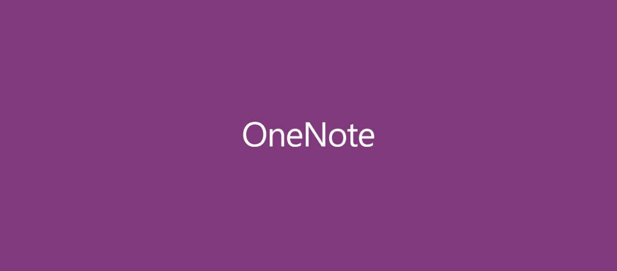 OneNote to pierwsza aplikacja, którą wolę w wersji przeznaczonej dla Modern UI