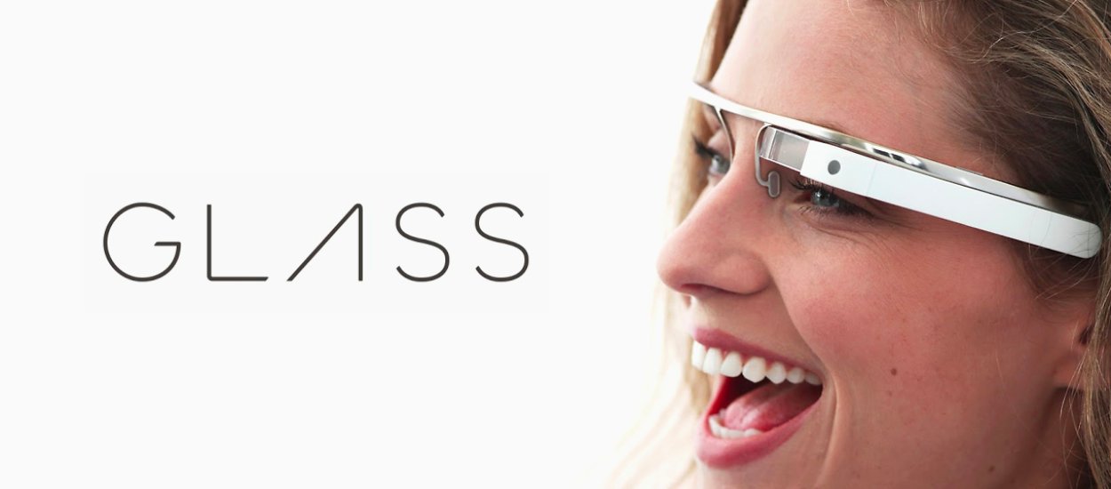 Google Glass to ciekawy sprzęt, ale nie potrafiłbym z niego korzystać
