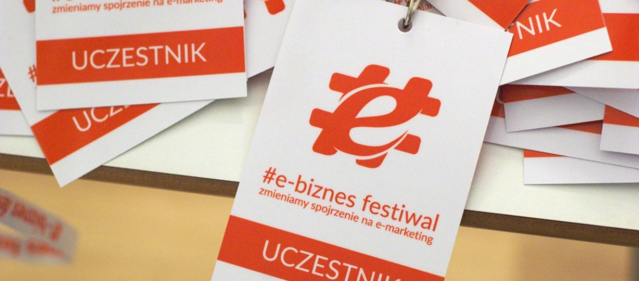 Czas zmienić spojrzenie na e-marketing - #e-biznes festiwal w Krakowie!