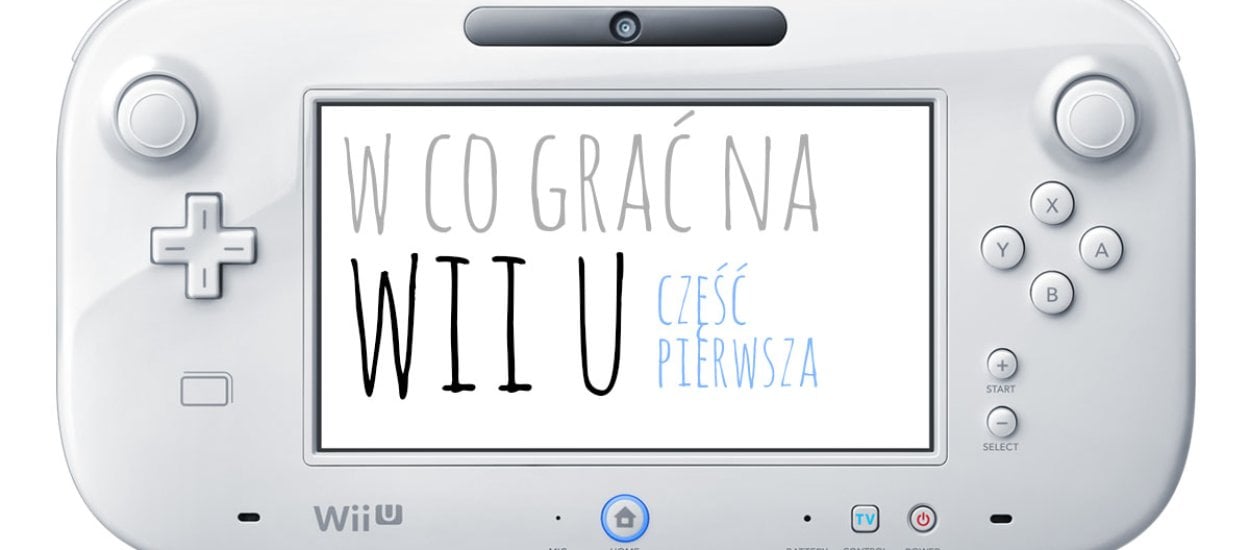 W co grać na Wii U? – część pierwsza
