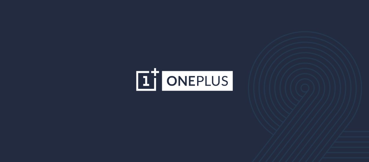 Ruszyły rezerwacje na OnePlus 2! Można też już pobierać aplikację do oglądania premiery w VR [prasówka]