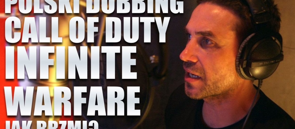 Ile faktycznie wart jest polski dubbing w Call of Duty: Infinite Warfare? [wideo]