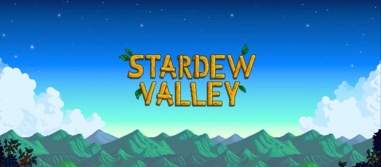 Stardew Valley — wirtualna farma i sielankowe życie, czyli gry też potrafią zwolnić