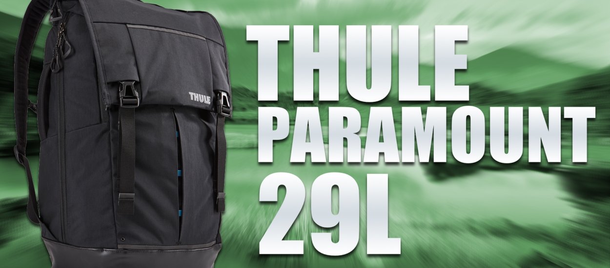 Thule Paramount 29L - fajny plecak na podróże ze sprzętem