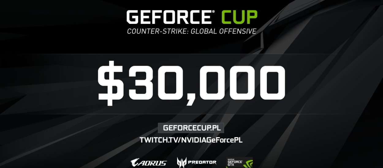 Grasz w CounterStrike? Rusza GEFORCE CUP 2017 z pulą nagród sięgającą 30 tys. dolarów