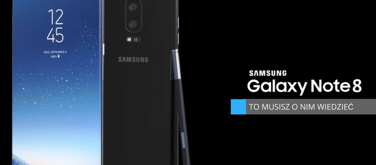 Wielki powrót króla. Wszystko, co musisz wiedzieć o Samsungu Galaxy Note 8