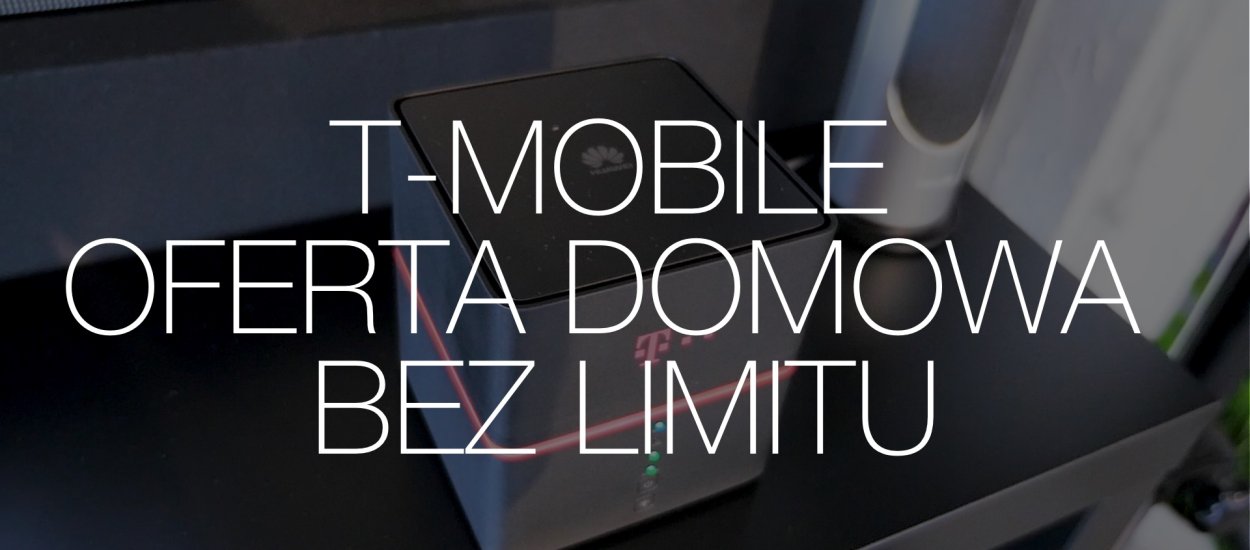Internet domowy bez limitu danych, ale z ograniczeniami prędkości. Jak podoba Wam się ten pomysł T-Mobile?