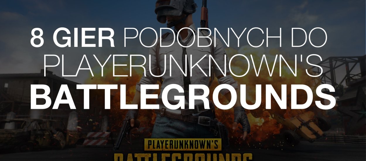 Macie dość PlayerUnknown's Battlegrounds? Oto 8 ciekawych alternatyw z trybem battle royale