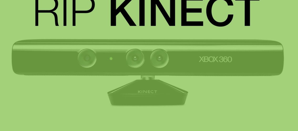 Kinect był świetnym kontrolerem, a teraz niestety gryzie piach