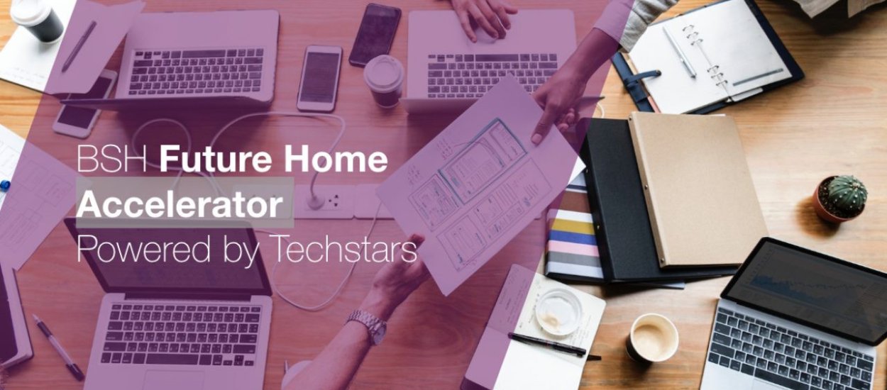 BSH Future Home Accelerator Powered by Techstars — ruszają zapisy!