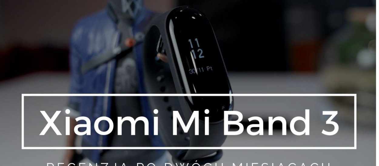 Kupiłem Xiaomi Mi Band 3 - recenzja po dwóch miesiącach użytkowania