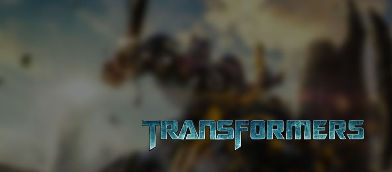 Co powinieneś wiedzieć o filmach z serii Transformers
