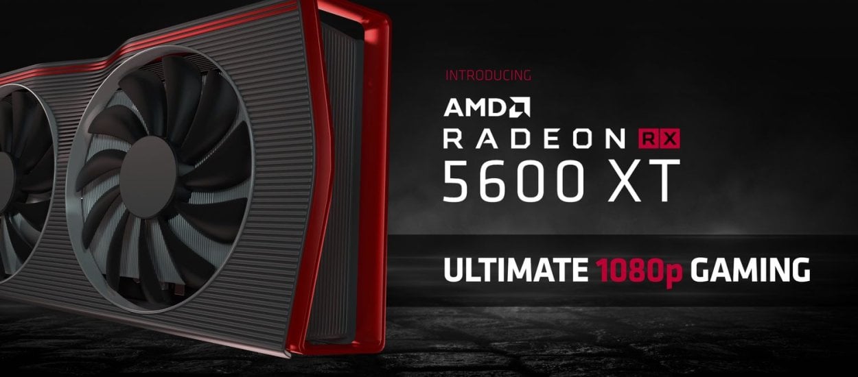 Radeon RX 5600 XT jest szybszy niż GeForce GTX 1660 Super, ale też droższy