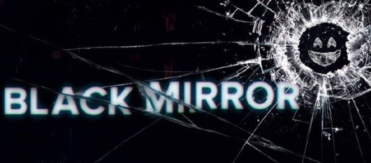 Black Mirror – niepokojąca wizja świata, która już zaczyna się spełniać