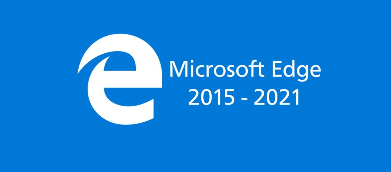 Używałeś "starego" Microsoft Edge? To już nie poużywasz