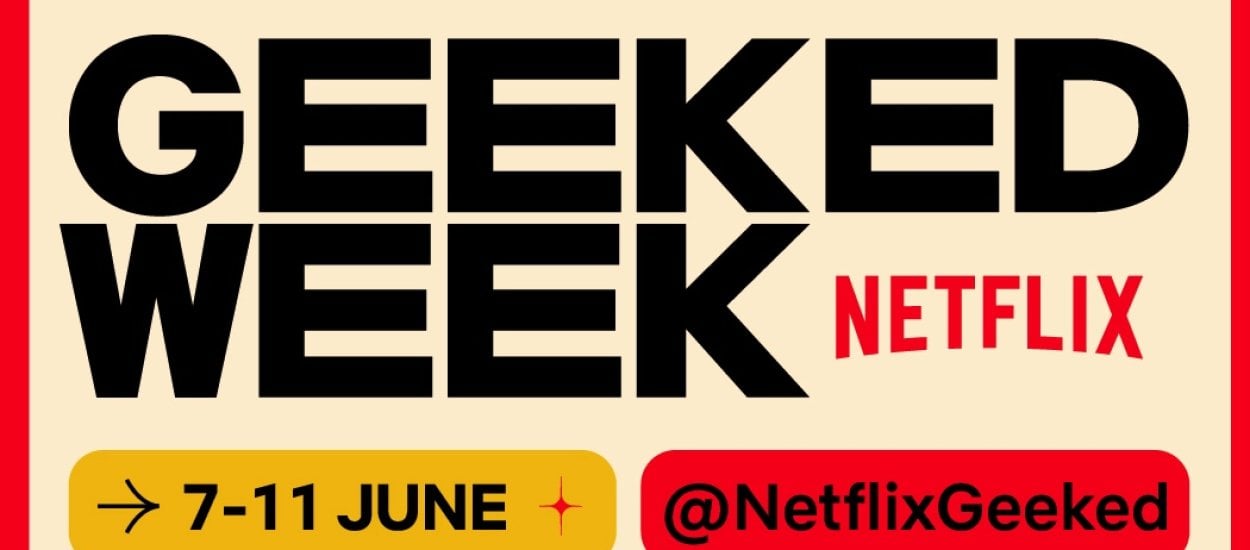 Netflix zapowiada "Geeked Week". Podczas wydarzenia poznamy informacje o Wiedźminie i innych nowościach!