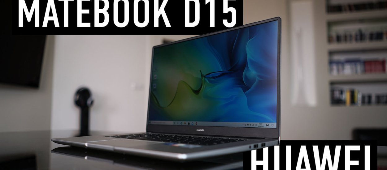 Huawei MateBook D15 to elegancki i solidny laptop za rozsądne pieniądze