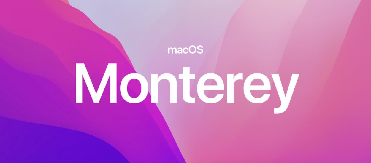 Można już teraz bezpiecznie aktualizować Maca do Monterey