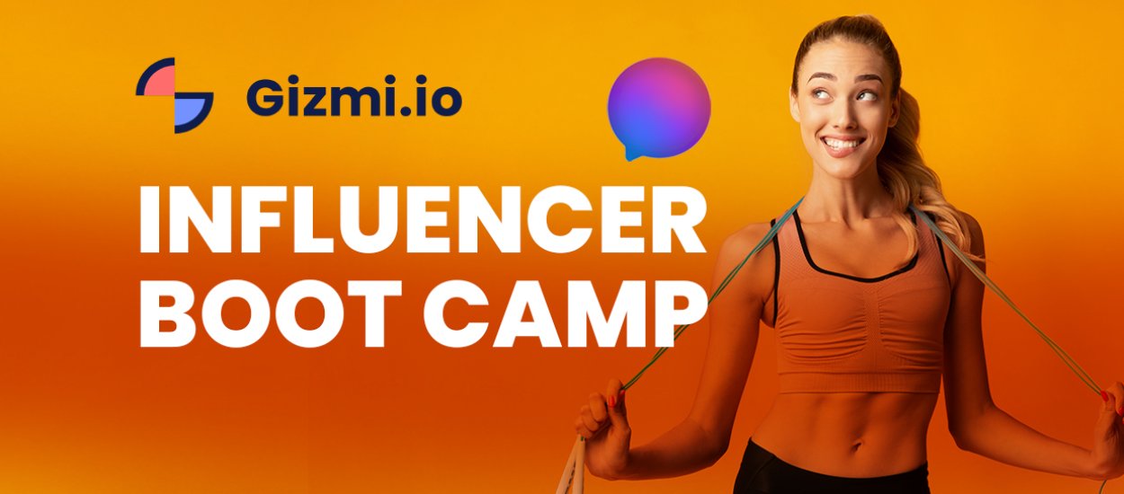 Gizmi Influencer Boot Camp – akcelerator dla twórców treści w sieci
