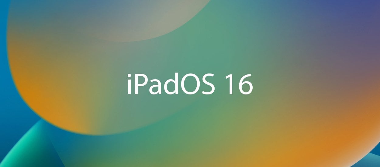 iPadOS 16 z poślizgiem. Premiera systemu ma być opóźniona