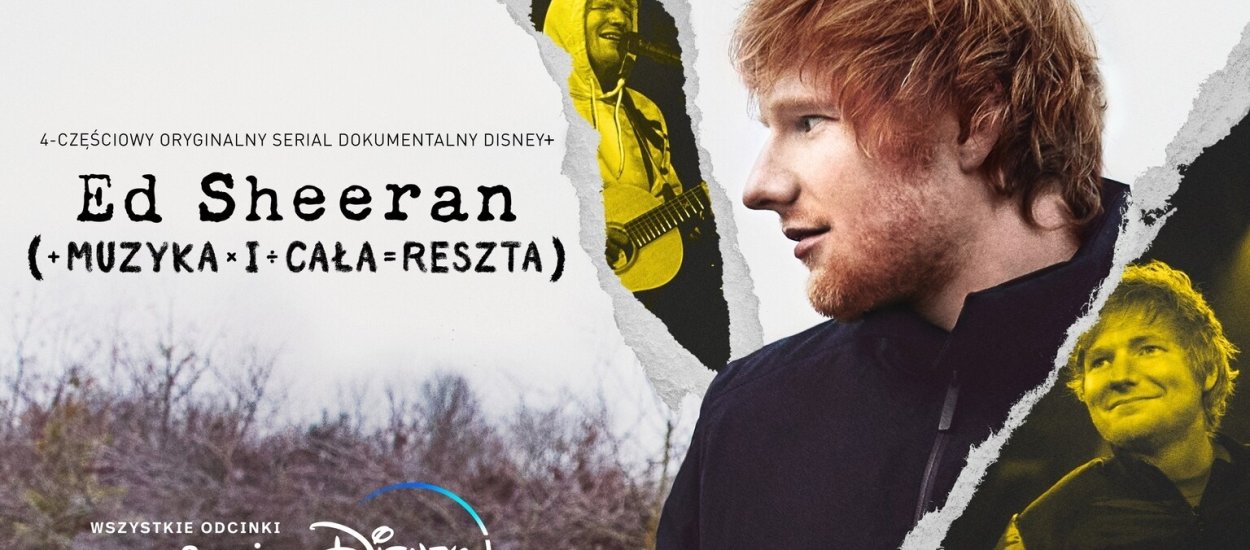 Ed Sheeran: Muzyka i cała reszta. Dokument o artyście wkróce na Disney+