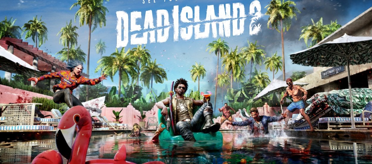 Dying Light na kwasie. Dead Island 2 jest szalone, ale daje radę!