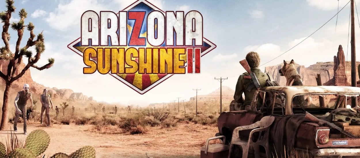 Arizona Sunshine 2 – recenzja. To najlepsze (jak dotąd) strzelanie do zombie w VR
