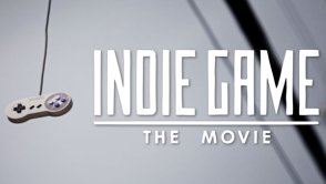 Indie Game: The Movie - najlepszy film dokumentalny jaki widziałem od dawna, polecam!