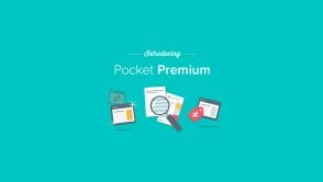 Pocket od teraz z abonamentem premium. Korzyści dla płacących są wymierne