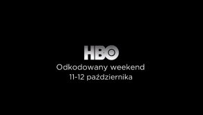 HBO szykuje „odkodowany weekend”. A co z HBO Go?
