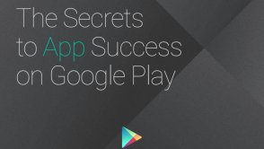 Google radzi jak odnieść sukces ze swoją aplikacją w sklepie Play
