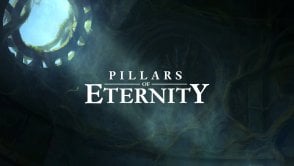 Na takiego RPG-a czekałem 15 lat! Recenzja Pillars of Eternity