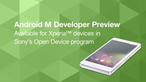 Posiadacze Xperii mogą już sprawdzić betę Androida M