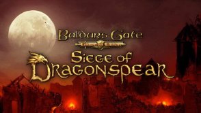 Baldur’s Gate: Siege of Dragonspear zapowiada się lepiej niż przypuszczałem