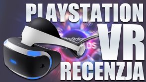 Wideorecenzja PlayStation VR - nowy, świetny sposób konsumpcji gier