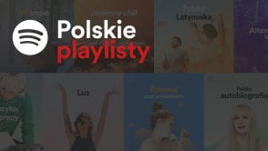 Te 40 nowych playlist Spotify przygotowało specjalnie dla Polski