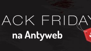 Zapraszamy na prawdziwy Black Friday na Antyweb - sprawdzamy wszystkie promocje