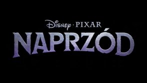 Pixar z nową wizją bajkowego świata w filmie „Naprzód”