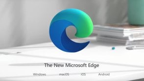 Microsoft Edge - widać, że ktoś naprawdę myśli nad jego rozwojem