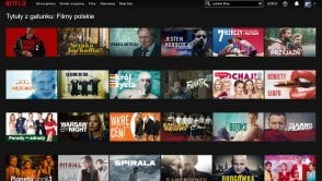 Netflix coraz bardziej "polski". Przywykłem do czegoś innego i coraz mniej mi się to podoba