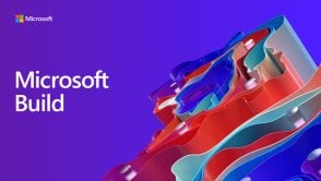 Microsoft Build 2022 - wszystkie zapowiedziane nowości