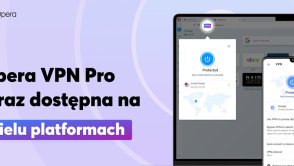 Opera ze swoim VPN Pro trafia na Windowsa i MacOS
