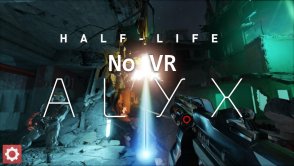 Chciałeś zagrać w Half-Life: Alyx ale nie masz gogli VR? Oto rozwiązanie!