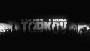 Bunt okazał się skuteczny. Twórcy Escape from Tarkov obiecują darmowa zawartość
