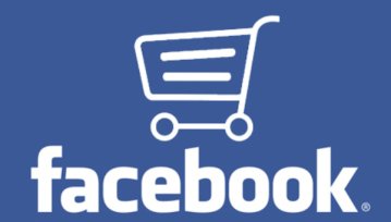 Facebook bierze się za social commerce - robienie zakupów w serwisie wreszcie nabierze rozpędu