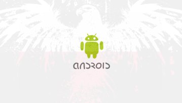 Android - ulubieniec Polaków