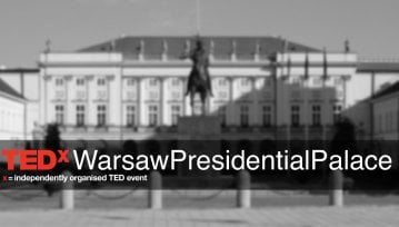 Wyjątkowa konferencja TEDxWarsawPresidentialPalace. Musisz tam być!