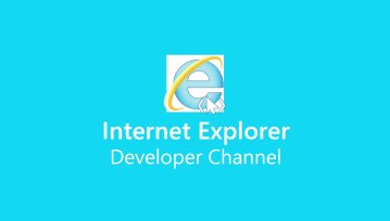 Internet Explorer teraz również w rozwojowej wersji deweloperskiej