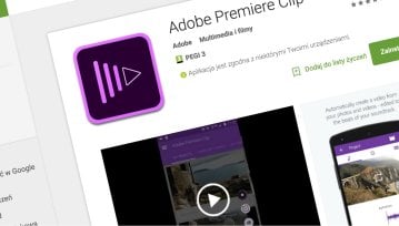 Przetestowałem mobilny Adobe Premiere Clip, który właśnie trafił na Androida
