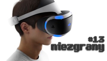 Niezgrany #13: PlayStation wygrało właśnie wojnę o domowy VR